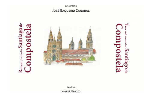 Recorrer Y Recordar Santiago De Compostela