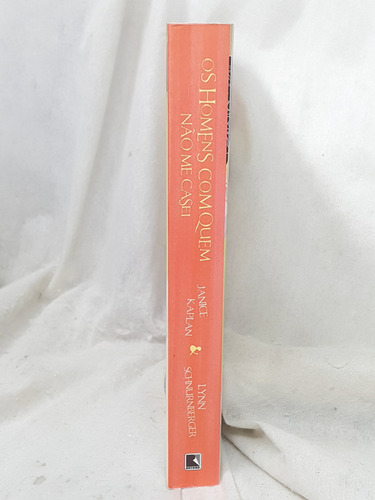 Livro Os Homens Com Quem Não Me Casei - Janice Kaplan ; Lynn Schnurnberger - Editora Record (Usado)