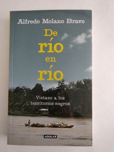 De Rio En Rio De Alfredo Molano Bravo ( Original )