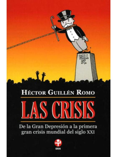 Libro: Las Crisis. De La Gran Depresión A La Primera Gran Cr