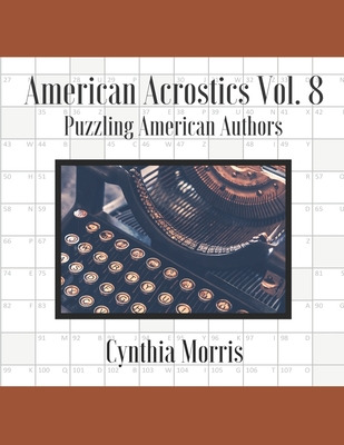 Libro American Acrostics Volume 8: Puzzling American Auth...