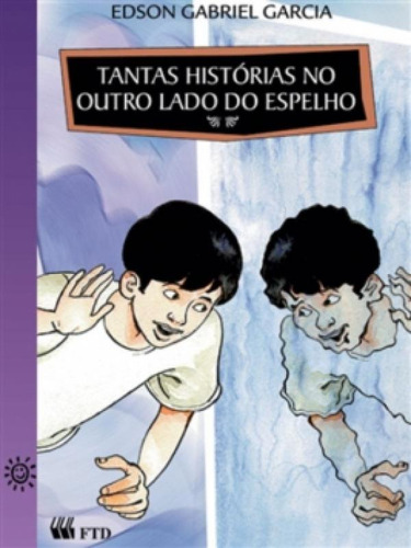 Tantas Histórias No Outro Lado Do Espelho, De Regina Garcia. Editora Ftd (paradidaticos), Capa Mole Em Português