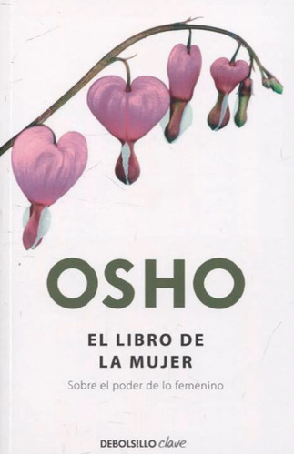 El libro de la mujer, de Osho. Serie 9586393775, vol. 1. Editorial Penguin Random House, tapa blanda, edición 2013 en español, 2013