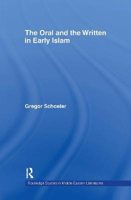 Libro The Oral And The Written In Early Islam - Gregor Sc...