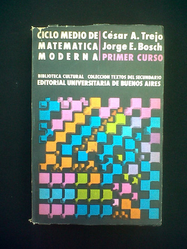 Ciclo Medio De Matematica Moderna Primer Curso Trejo Bosch