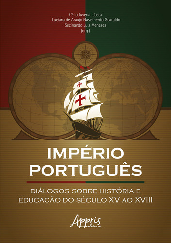 Império português: diálogos sobre história e educação do século XV ao XVIII, de Costa, Célio Juvenal. Editorial Appris Editora e Livraria Eireli - ME, capa mole em português, 2021