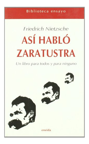 Así Habló Zaratustra : Un Libro Para Todos Y Para Ninguno