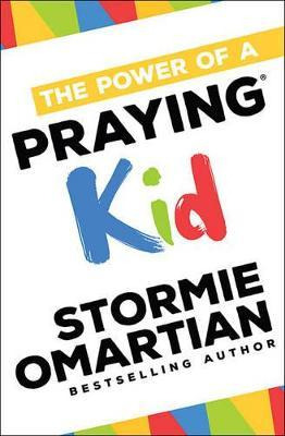 The Power Of A Praying (r) Kid - Stormie Omartian
