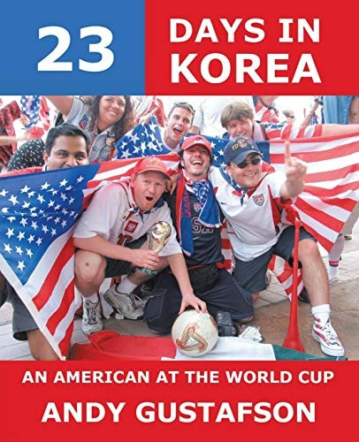 23 Days In Korea An American At The World Cup