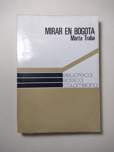 Mirar En Bogotá / Marta Traba