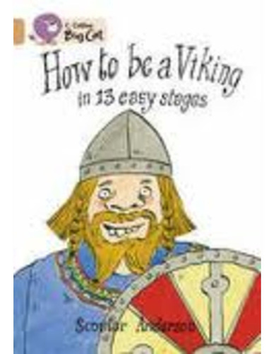 How To Be A Viking In 13 Easy Stages - Band 12 - Big Cat Kel