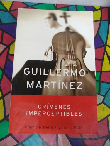 Crimenes Imperceptibles Guillermo Martínez Planeta