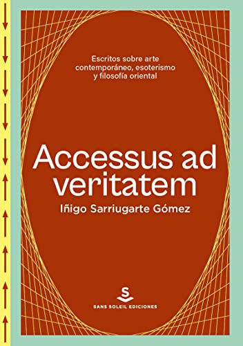 Accessus Ad Veritatem: Escritos Sobre Arte Contemporaneo Eso