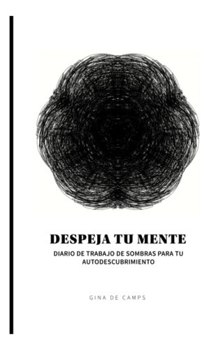 Libro : Despeja Tu Mente - De Camps, Gina 