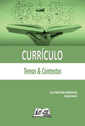 Currículo: Temas & Contextos, De Elói Martins Senhoras (organizador). Série Não Aplicável, Vol. 1. Editora Clube De Autores, Capa Mole, Edição 1 Em Português, 2022