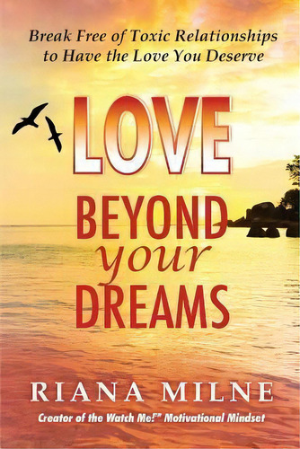 Love Beyond Your Dreams, De Ma Lmhc Cert Coach Milne. Editorial By Sea Book Publishing Llc, Tapa Blanda En Inglés