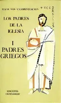 Comprar Padres De La Iglesia I. Padres Griegos, De H. Von Campenhausen. Editorial Cristiandad Ediciones, Tapa Blanda En Español