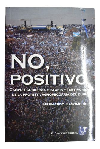 No, Positivo : Campo Y Gobierno,historia Y Testimonio Dec235