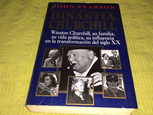 La Dinastía Churchill - John Pearson - Javier Vergara