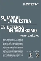 Comprar Su Moral Y La Nuestra, En Defensa Del Marxismo Y Otros Artí
