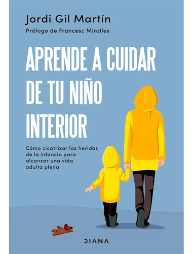 Aprende A Cuidar De Tu Niño Interior, Jordi Gil Martín