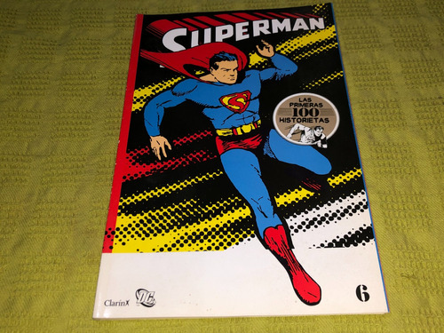 Superman #6, Las Primeras 100 Historietas - Dc - Clarín