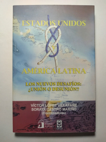 Estados Unidos Y América Latina . Los Nuevos Desafíos , Vill