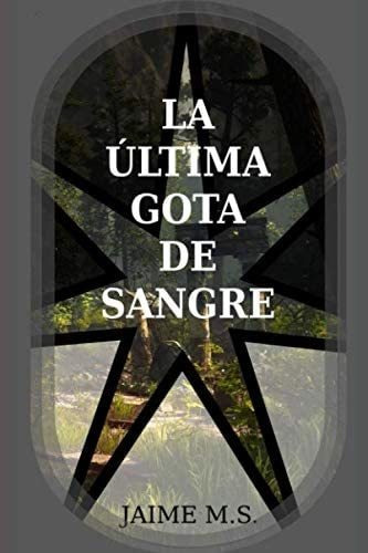 Libro: La Última Gota De Sangre (historia De Dite) (spanish