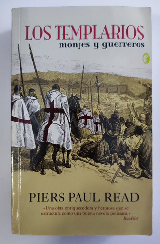 Los Templarios Monjes Y Guerreros. Piers Paul Read. Historia (Reacondicionado)