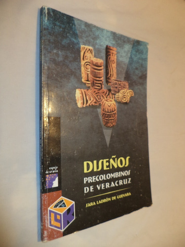Diseños Precolombinos De Veracruz. Ladrón De Guevara (Usado)