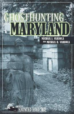 Libro Ghosthunting Maryland - Michael J. Varhola