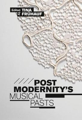 Libro Postmodernity`s Musical Pasts - Tina Fruhauf