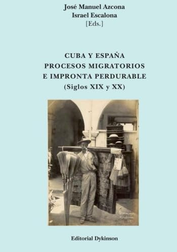 Libro: Cuba Y España. Procesos Migratorios E Impronta Perdur