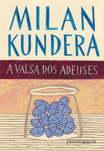 A valsa dos adeuses, de Kundera, Milan. Editora Schwarcz SA, capa mole em português, 2010