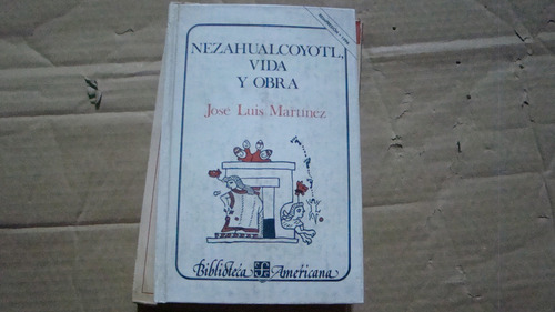 Nezahualcoyotl Vida Y Obra , Jose Luis Martinez , Año 1996