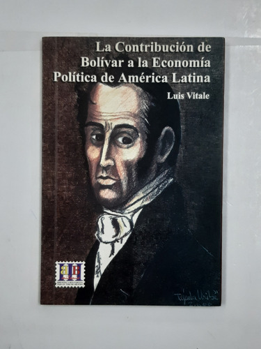 La Contribución De Bolivar A La Economia Politica América La