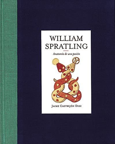 Libro: William Spratling: Anatomia De Una Pasion (william Of