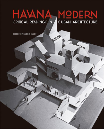 Libro: Havana Modern: Critical Readings In Cuban Architectur