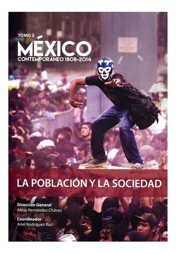 México Contemporáneo 1828 - 2014, Tomo 3. La Población Y