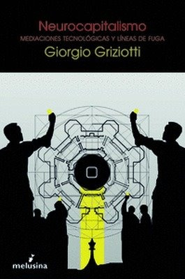 Neurocapitalismo Giorgio Griziotti Editorial Melusina