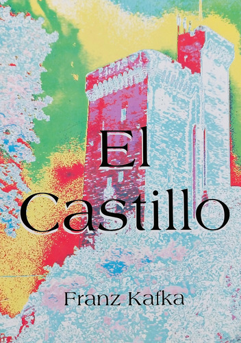El Castillo - Franz Kafka