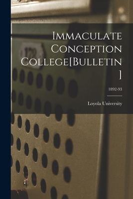 Libro Immaculate Conception College[bulletin]; 1892-93 - ...