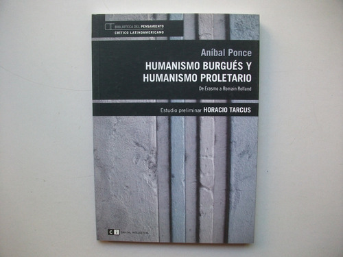 Humanismo Burgués Y Humanismo Proletario - Aníbal Ponce