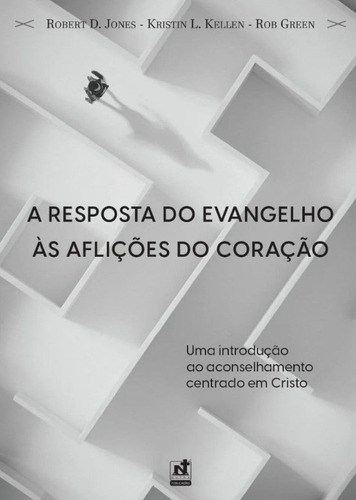 A Resposta Do Evangelho A Aflições Do Coração  Editora Nutra