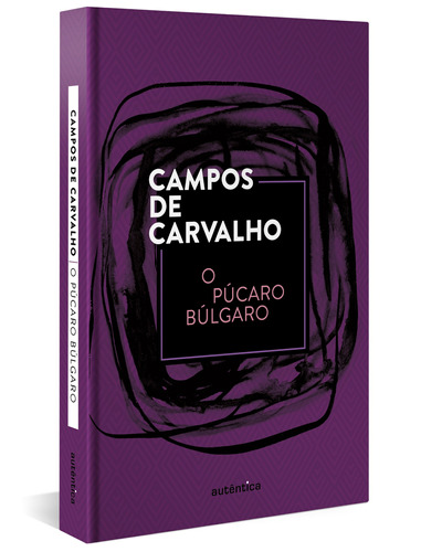 O Púcaro Búlgaro (Capa Dura), de Campos de Carvalho. Autêntica Editora Ltda., capa dura em português, 2022