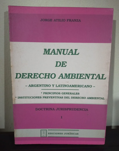 Manual Del Derecho Ambiental - Jorge Atilio Franza