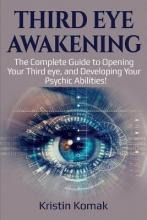 Libro Third Eye Awakening : The Complete Guide To Opening...