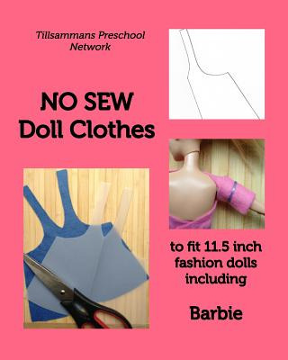 Libro No Sew Doll Clothes: To Fit 11.5 Inch Fashion Dolls...