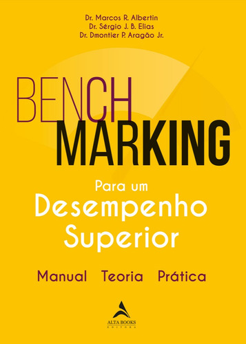 Benchmarking para um desempenho superior: manual, teoria, prática, de Aragãao Jr., Dmontier P.. Starling Alta Editora E Consultoria  Eireli, capa mole em português, 2021