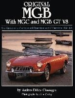 Original Mgb With Mgc And Mgb Gt V8 : The Restorer's Guide 